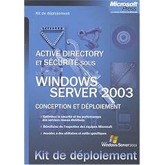 Services d'annuaires et de s�curit� sous Windows Server 2003 : Conception et d�ploiement