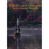 FOREST LAWN CEMETERY : Buffalo History Preserved