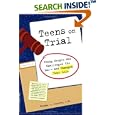 Teens on Trial: Young People Who Challenged the Law-And Changed Your Life