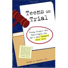 Teens on Trial: Young People Who Challenged the Law--And Changed Your Life