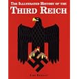 Illustrated History of the Third Reich by John Bradley