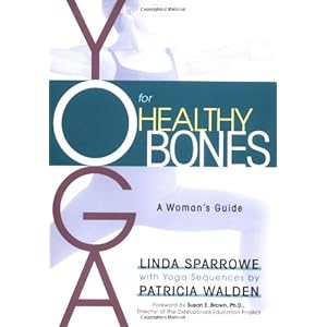 Yoga for Healthy Bones: A Woman's Guide