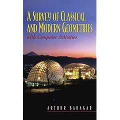 A Survey of Classical and Modern Geometries: With Computer Activities