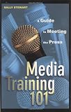 Media Training 101: A Guide to Meeting the Press
