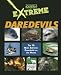 Book The Planet's Most Extreme - Daredevils (The Planet's Most Extreme)