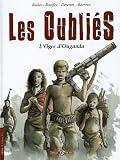 Les Oubli�s Cycle 1, Tome 1 : L'Ogre d'Ouganda