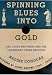 Image of Spinning Blues into Gold: The Chess Brothers and the Legendary Chess Records