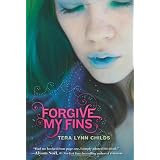 Forgive My Finsby Tera Lynn Childs