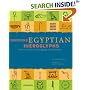 Decoding Egyptian Hieroglyphs: How to Read the Sacred Language of the Pharaohs