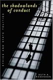 The Shadowlands Of Conduct: Ethics And State Politics (American Governance and Public Policy)