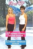 Fit at 40 Plus - 10 Minute Pilates & 32 Minute Advanced Workout