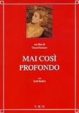 Mai Cosi` Profondo