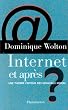 Internet, et apr�s ?. Une th�orie critique des nouveaux m�dias