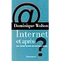 Internet, et apr�s ?. Une th�orie critique des nou&hellip de Dominique Wolton