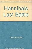 Hannibal's last battle : Zama and the fall of Carthage