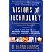 Visions Of Technology: A Century Of Vital Debate About Machines Systems And The Human World