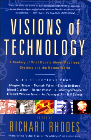 Visions of Technology: Machines, Systems and the Human World (The Sloan technology series)