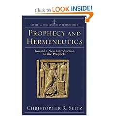 Prophecy and Hermeneutics: Toward a New Introduction to the Prophets (Studies in Theological Interpretation)