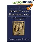 Click here to buy Prophecy and Hermeneutics: Toward a New Introduction to the Prophets (Studies in Theological Interpretation) by Christopher R. Seitz.