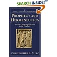 Prophecy and Hermeneutics: Toward a New Introduction to the Prophets (Studies in Theological Interpretation) by Christopher R. Seitz