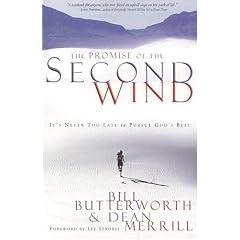 The Promise of the Second Wind: It's Never Too Late to Pursue God's Best