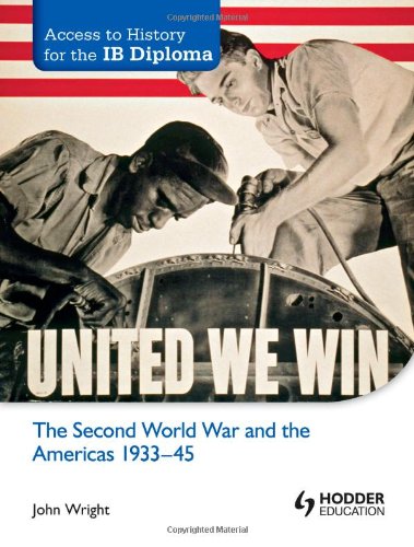 The Second World War and the Americas 1933-45 (Access to History for the Ib Diploma)