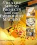 Creative Sewing Projects With Your Embroidery Machine