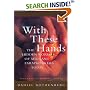 With These Hands: The Hidden World of Migrant Farmworkers Today