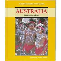 Australia: The Land Down Under (Exploring Cultures of the World)