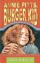 Annie Pitts, Burger Kid