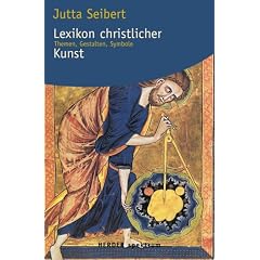 Lexikon christlicher Kunst. Themen, Gestalten, Symbole.