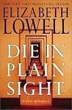 Die in Plain Sight : A Novel of Suspense (LOWELL, ELIZABETH)