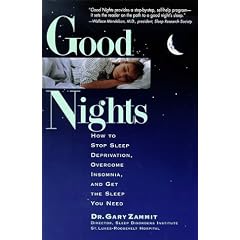 Good Nights: How to Stop Sleep Deprivation, Overcome Insomnia, and Get the Sleep You Need