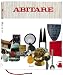 Abitare: 50 Years of Design: The Best of Architecture, Interiors, Photography, Travel, and Trends