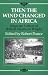 Then the Wind Changed in Africa: Nigerian Letters of Robert Hepburn Wright