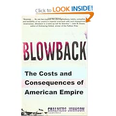 Blowback: The Costs and Consequences of American Empire