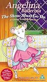 Angelina Ballerina - The Show Must Go On