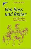 Von Ross und Reiter: Ein satirisches Typenhandbuch