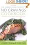 The Carbohydrate Addict's No Cravings Cookbook: 200 All-New Low-Carb Recipes to Satisfy Every Craving