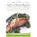 The Carbohydrate Addict's No Cravings Cookbook: 200 All-New Low-Carb Recipes to Satisfy Every Craving