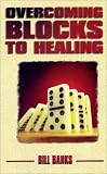 Overcoming Blocks to Healing Overcoming Blocks to Healing