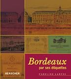 Bordeaux par ses �tiquettes