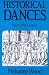 Book Historical Dances, 12th to 19th Century: Their Manner of Performance and Their Place in the Social Life of the Time
