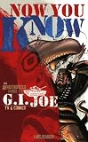 Now You Know: The Unauthorized Guide to G.I. Joe TV and Comics Now You Know: The Unauthorized Guide to G.I. Joe TV and Comics