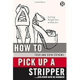 how to pick up a stripper and other acts of kindness serving people just as they are refraction