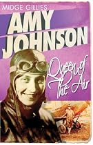 Amy Johnson: Queen of the Air