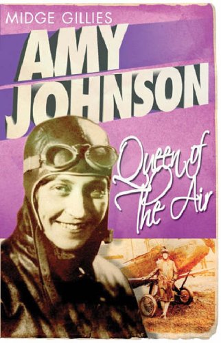 Amy Johnson: Queen of the Air