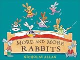 Cover of More and More Rabbits by Nicholas Allan 0099477580