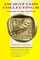 Ancient Coin Collecting II: Numismatic Art of the Greek World (v. 2)