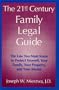 The 21st Century Family Legal Guide: The Law You Must Know to Protect Yourself, Your Family, Your Property, and Your Money